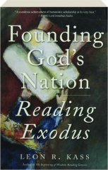 FOUNDING GOD'S NATION: Reading Exodus