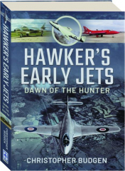HAWKER'S EARLY JETS: Dawn of the Hunter