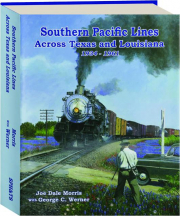 SOUTHERN PACIFIC LINES ACROSS TEXAS AND LOUISIANA, 1934-1961