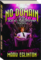 NO DOMAIN: The John McAfee Tapes