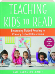 TEACHING KIDS TO READ: Embracing Guided Reading in Primary School Classrooms