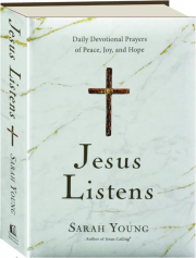 JESUS LISTENS: Daily Devotional Prayers of Peace, Joy, and Hope