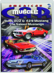 AMERICAN MUSCLE CAR: Boss 302 & 429 Mustang / The Saleen Mustangs