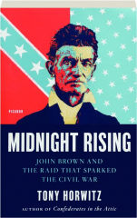 MIDNIGHT RISING: John Brown and the Raid That Sparked the Civil War