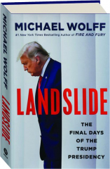 LANDSLIDE: The Final Days of the Trump Presidency