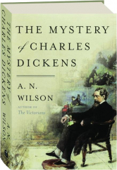 THE MYSTERY OF CHARLES DICKENS