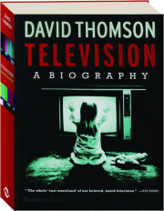 TELEVISION: A Biography