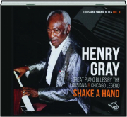 HENRY GRAY: Shake a Hand