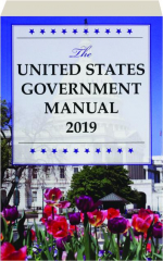 THE UNITED STATES GOVERNMENT MANUAL 2019