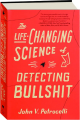 THE LIFE-CHANGING SCIENCE OF DETECTING BULLSHIT