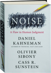 NOISE: A Flaw in Human Judgement