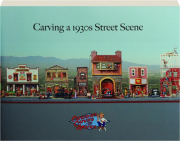 CARVING A 1930S STREET SCENE