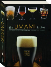 THE UMAMI FACTOR: Full-Spectrum Fermentation for the 21st Century