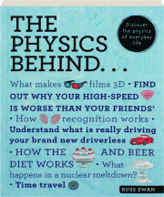 THE PHYSICS BEHIND: Discover the Physics of Everyday Life