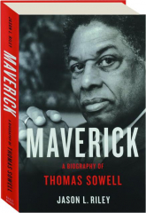 MAVERICK: A Biography of Thomas Sowell