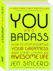 YOU ARE A BADASS: How to Stop Doubting Your Greatness and Start Living an Awesome Life