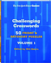 THE NEW YORK TIMES GAMES CHALLENGING CROSSWORDS, VOLUME 1: 50 Friday & Saturday Puzzles