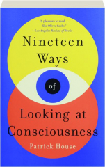 NINETEEN WAYS OF LOOKING AT CONSCIOUSNESS