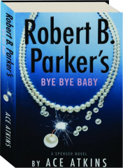 ROBERT B. PARKER'S BYE BYE BABY