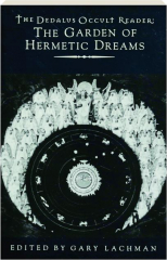 THE DEDALUS OCCULT READER: The Garden of Hermetic Dreams