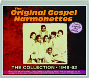 THE ORIGINAL GOSPEL HARMONETTES: The Collection 1949-62