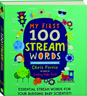 MY FIRST 100 STREAM WORDS: Essential STREAM Words for Your Budding Baby Scientist!