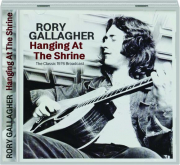 RORY GALLAGHER: Hanging at the Shrine