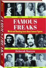 FAMOUS FREAKS: Weird and Shocking Facts About Famous Figures