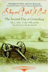 STAY AND FIGHT IT OUT: The Second Day at Gettysburg