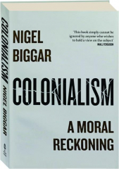 COLONIALISM: A Moral Reckoning