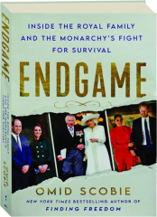 ENDGAME: Inside the Royal Family and the Monarchy's Fight for Survival