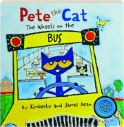 PETE THE CAT: The Wheels on the Bus