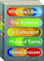 WHY YOU LIKE IT: The Science & Culture of Musical Taste
