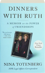 DINNERS WITH RUTH: A Memoir on the Power of Friendships