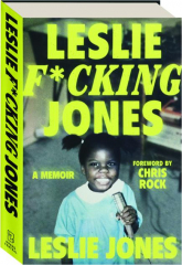 LESLIE F*CKING JONES: A Memoir