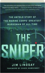 THE SNIPER: The Untold Story of the Marine Corps' Greatest Marksman of All Time