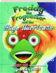 FREDDY THE FROGCASTER AND THE HUGE HURRICANE
