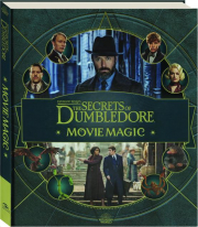 FANTASTIC BEASTS: The Secrets of Dumbledore--Movie Magic
