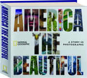 AMERICA THE BEAUTIFUL: A Story in Photographs