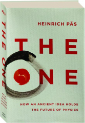 THE ONE: How an Ancient Idea Holds the Future of Physics