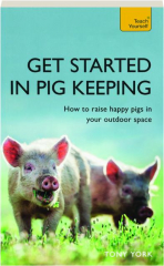TEACH YOURSELF GET STARTED IN PIG KEEPING