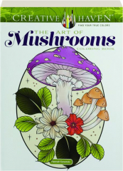 CREATIVE HAVEN THE ART OF MUSHROOMS COLORING BOOK