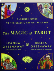 THE MAGIC OF TAROT: A Modern Guide to the Classic Art of the Cards