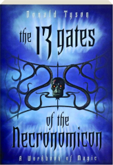 THE 13 GATES OF THE NECRONOMICON: A Workbook of Magic
