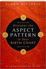 DISCOVER THE ASPECT PATTERN IN YOUR BIRTH CHART