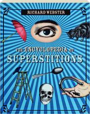 THE ENCYCLOPEDIA OF SUPERSTITIONS