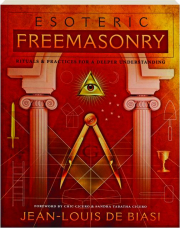ESOTERIC FREEMASONRY: Rituals & Practices for a Deeper Understanding