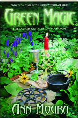GREEN MAGIC: The Sacred Connection to Nature
