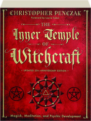 THE INNER TEMPLE OF WITCHCRAFT, 20TH ANNIVERSARY EDITION: Magick, Meditation, and Psychic Development