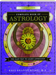 LLEWELLYN'S COMPLETE BOOK OF ASTROLOGY: The Easy Way to Learn Astrology